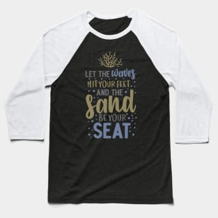 Let the waves hit your Baseball T-Shirt